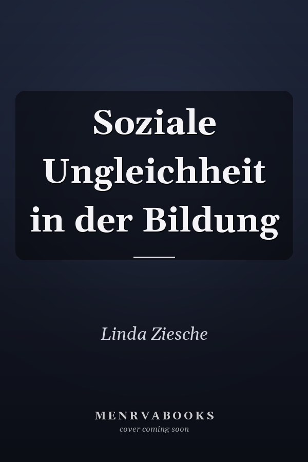 Soziale Ungleichheit in der Bildung