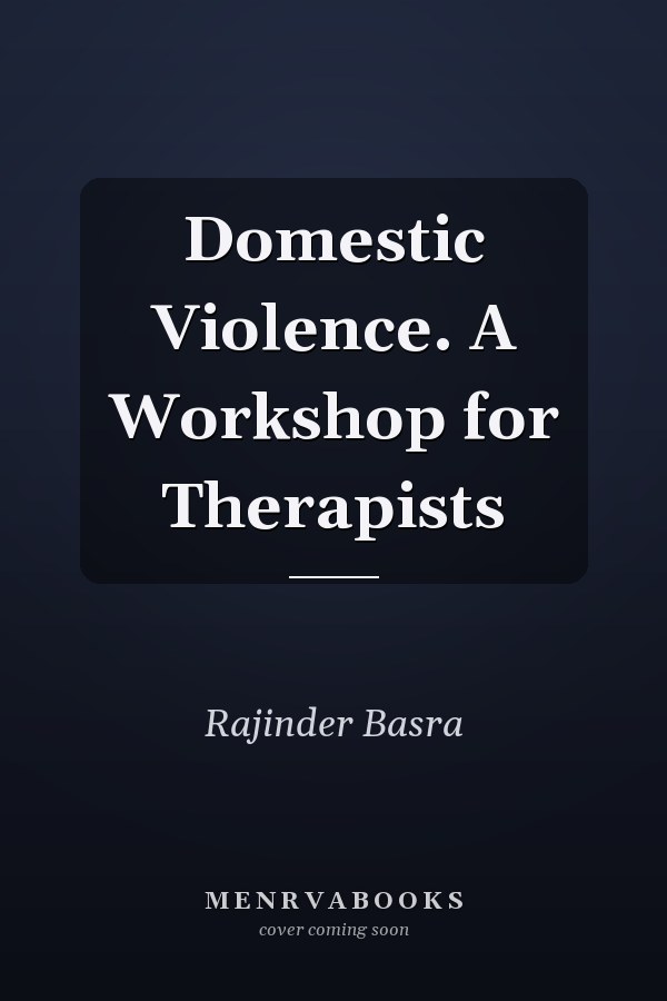 Domestic Violence. A Workshop for Therapists
