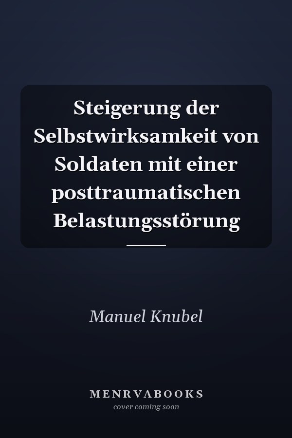 Steigerung der Selbstwirksamkeit von Soldaten mit einer posttraumatischen Belastungsstörung