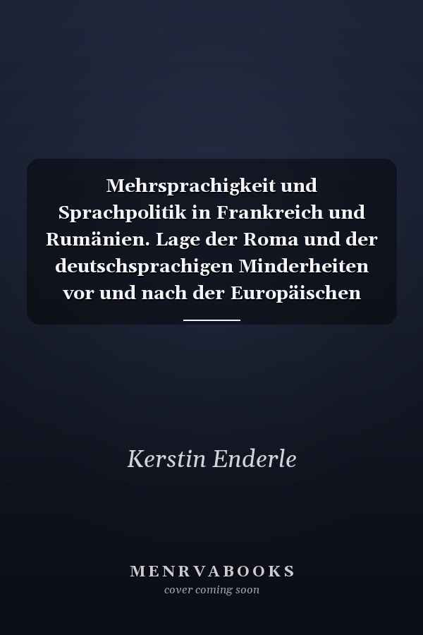 Mehrsprachigkeit und Sprachpolitik in Frankreich und Rumänien. Lage der Roma und der deutschsprachigen Minderheiten vor und nach der Europäischen Charta der Regional- oder Minderheitensprachen