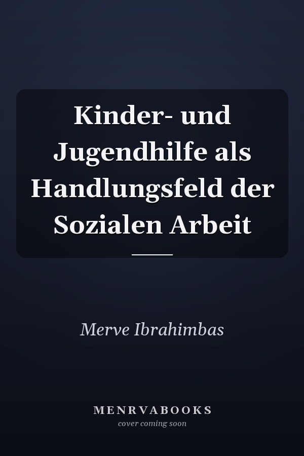 Kinder- und Jugendhilfe als Handlungsfeld der Sozialen Arbeit