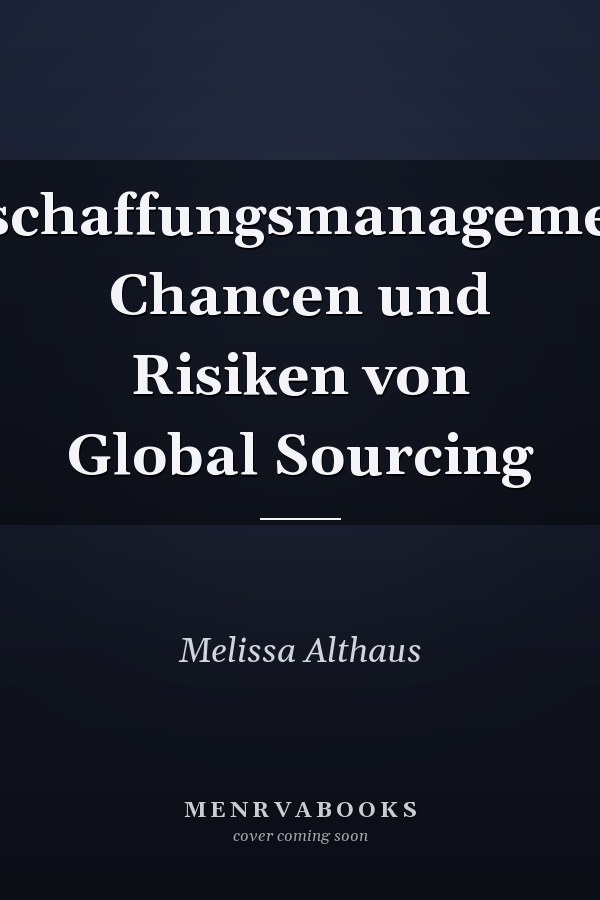 Beschaffungsmanagement. Chancen und Risiken von Global Sourcing