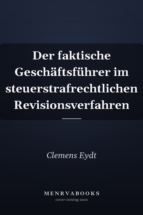 Der faktische Geschäftsführer im steuerstrafrechtlichen Revisionsverfahren