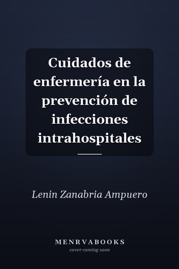 Cuidados de enfermería en la prevención de infecciones intrahospitales