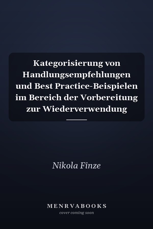Kategorisierung von Handlungsempfehlungen und Best Practice-Beispielen im Bereich der Vorbereitung zur Wiederverwendung
