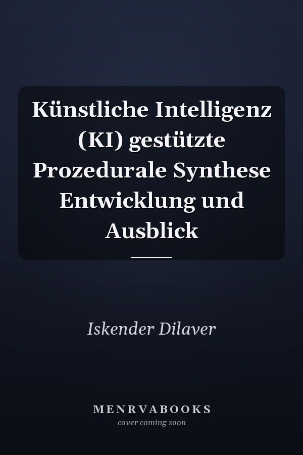 Künstliche Intelligenz (KI) gestützte Prozedurale Synthese Entwicklung und Ausblick