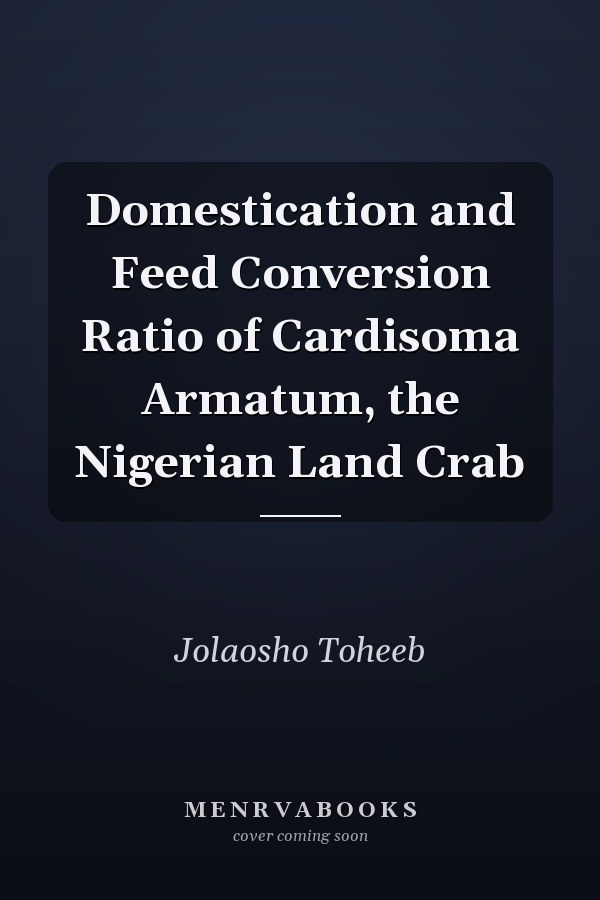 Domestication and Feed Conversion Ratio of Cardisoma Armatum, the Nigerian Land Crab