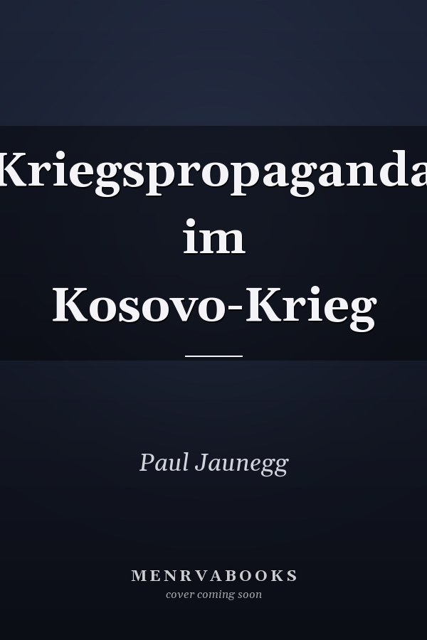 Kriegspropaganda im Kosovo-Krieg