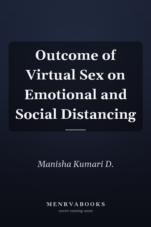 Outcome of Virtual Sex on Emotional and Social Distancing