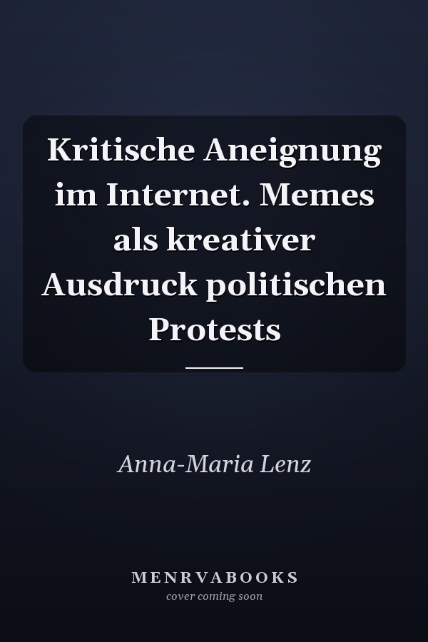 Kritische Aneignung im Internet. Memes als kreativer Ausdruck politischen Protests