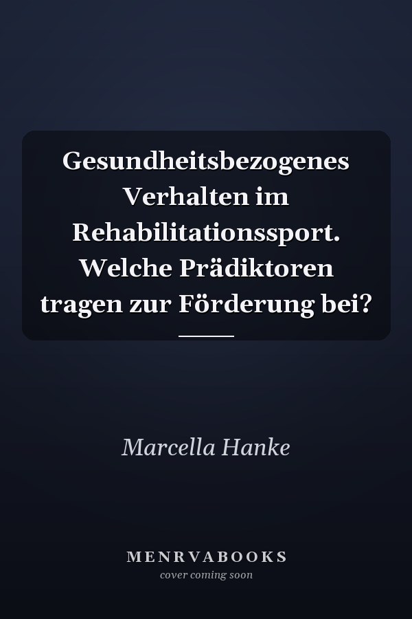 Gesundheitsbezogenes Verhalten im Rehabilitationssport. Welche Prädiktoren tragen zur Förderung bei?