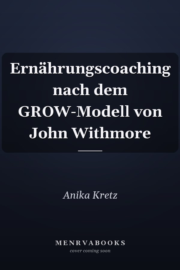 Ernährungscoaching nach dem GROW-Modell von John Withmore