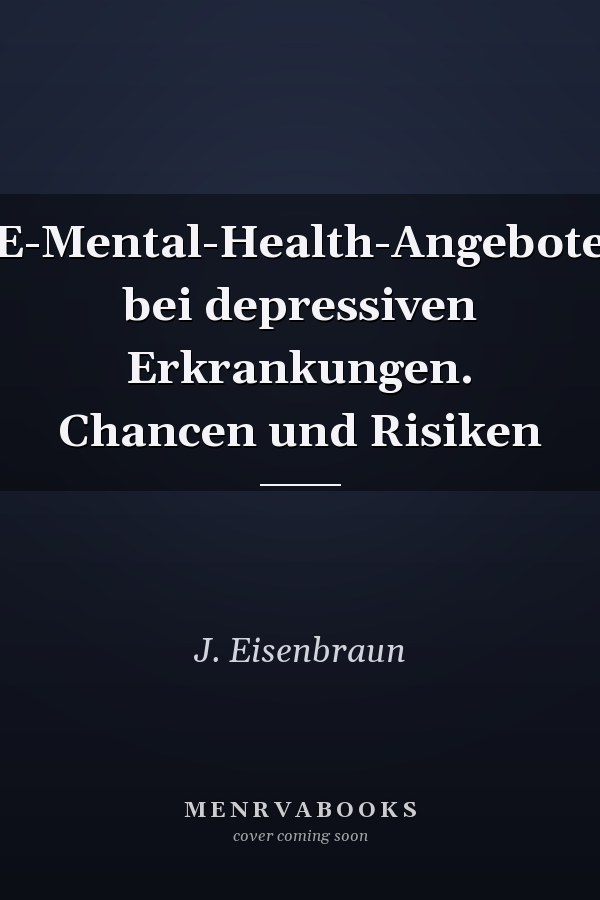 E-Mental-Health-Angebote bei depressiven Erkrankungen. Chancen und Risiken