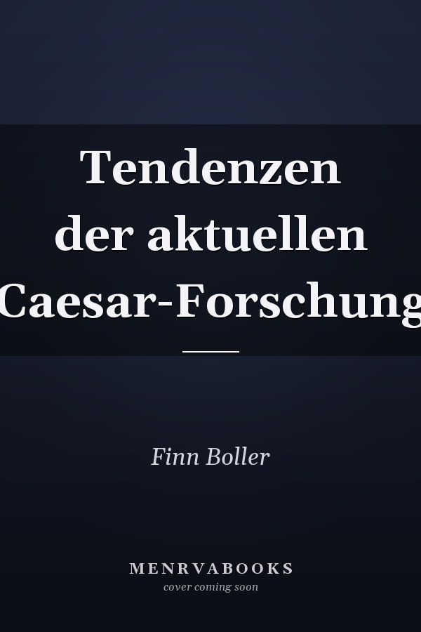 Tendenzen der aktuellen Caesar-Forschung