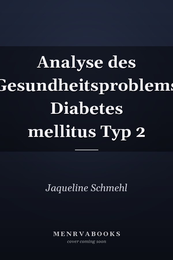 Analyse des Gesundheitsproblems Diabetes mellitus Typ 2