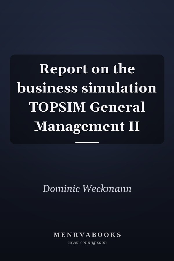 Report on the business simulation TOPSIM General Management II