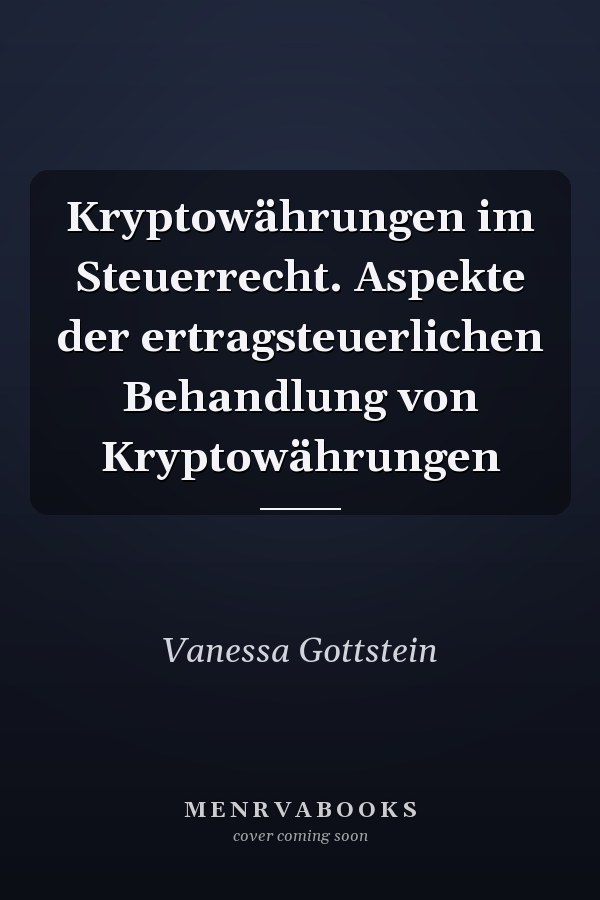Kryptowährungen im Steuerrecht. Aspekte der ertragsteuerlichen Behandlung von Kryptowährungen
