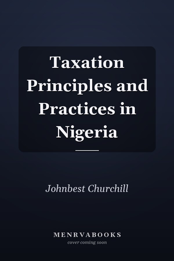 Taxation Principles and Practices in Nigeria