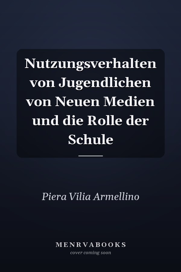 Nutzungsverhalten von Jugendlichen von Neuen Medien und die Rolle der Schule