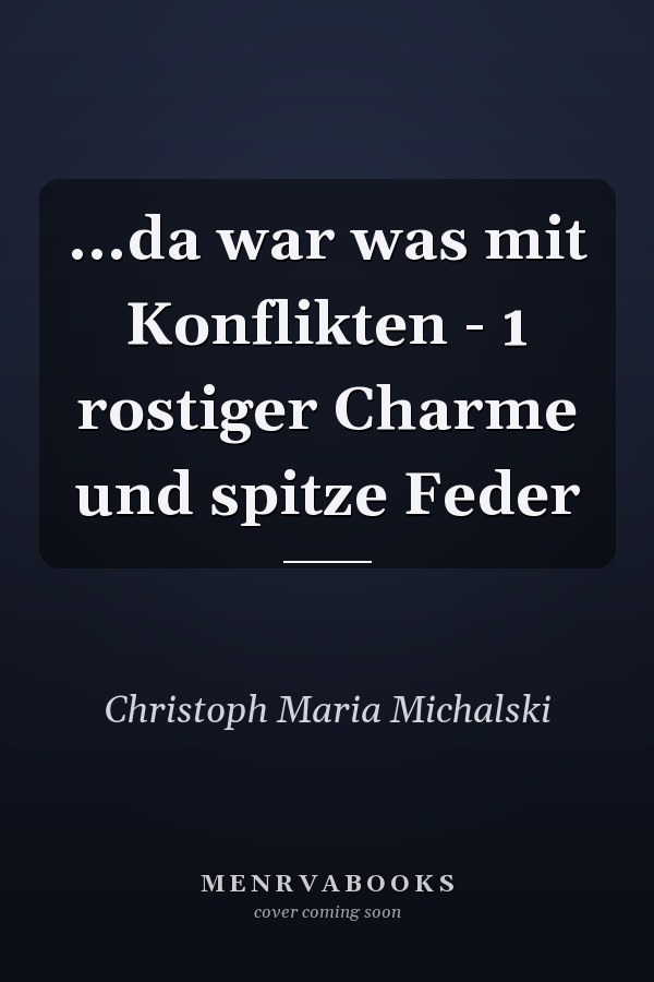 ...da war was mit Konflikten - 1 rostiger Charme und spitze Feder
