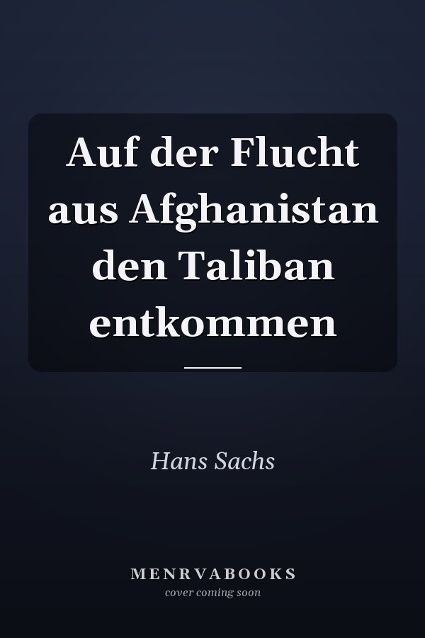 Auf der Flucht aus Afghanistan den Taliban entkommen
