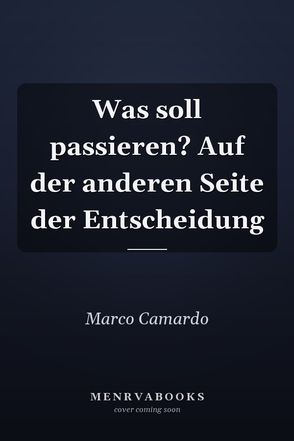 Was soll passieren? Auf der anderen Seite der Entscheidung