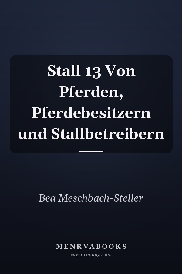 Stall 13 Von Pferden, Pferdebesitzern und Stallbetreibern