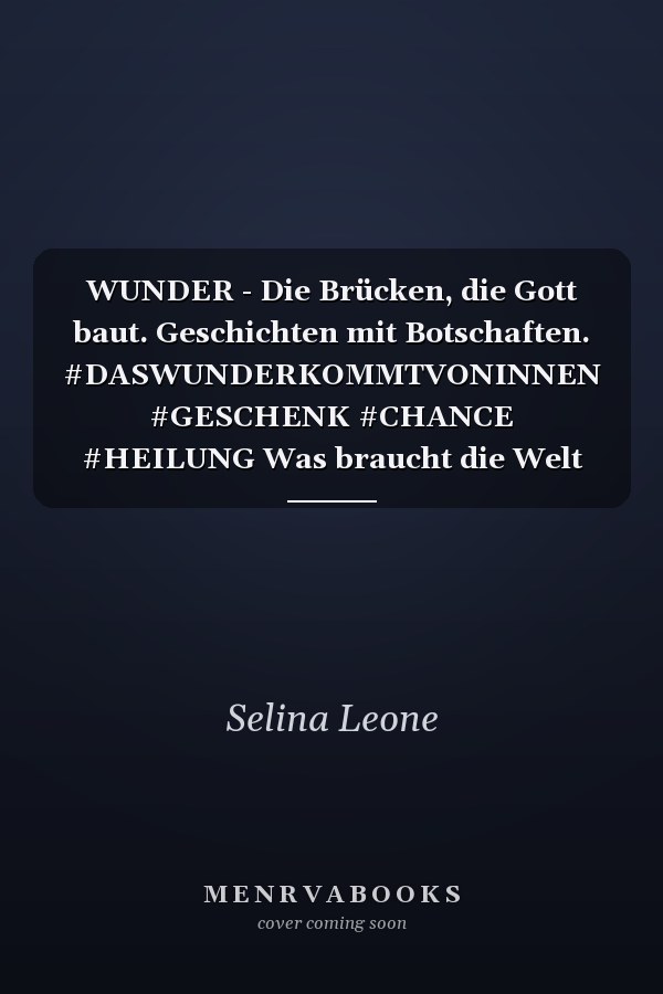 WUNDER - Die Brücken, die Gott baut. Geschichten mit Botschaften. #DASWUNDERKOMMTVONINNEN #GESCHENK #CHANCE #HEILUNG Was braucht die Welt gerade mehr als WUNDER? Lass uns die Veränderung sein, die wir uns wünschen.