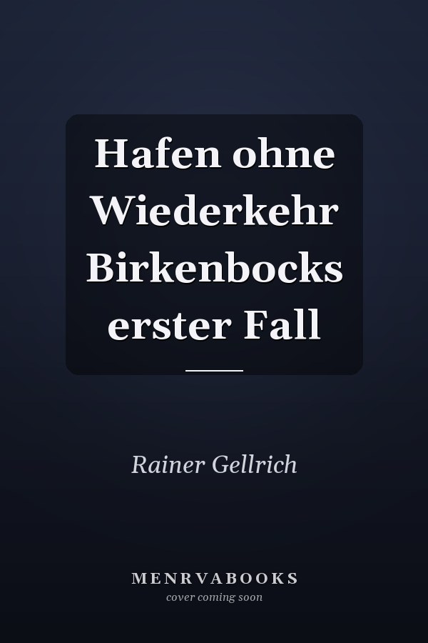Hafen ohne Wiederkehr Birkenbocks erster Fall
