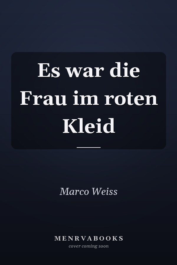 Es war die Frau im roten Kleid
