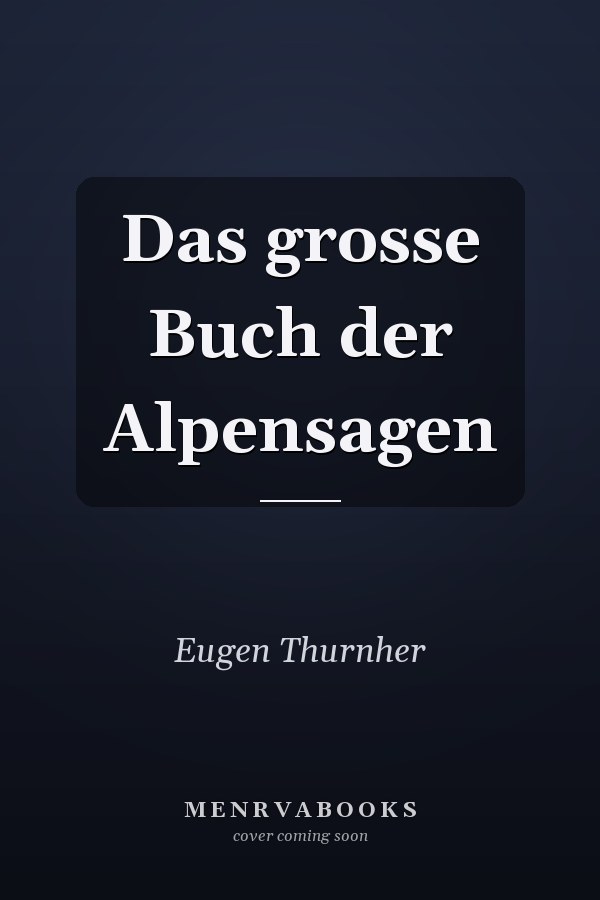 Das grosse Buch der Alpensagen