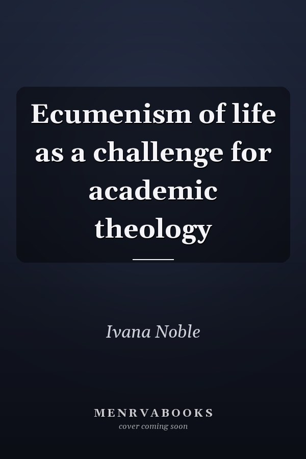 Ecumenism of life as a challenge for academic theology