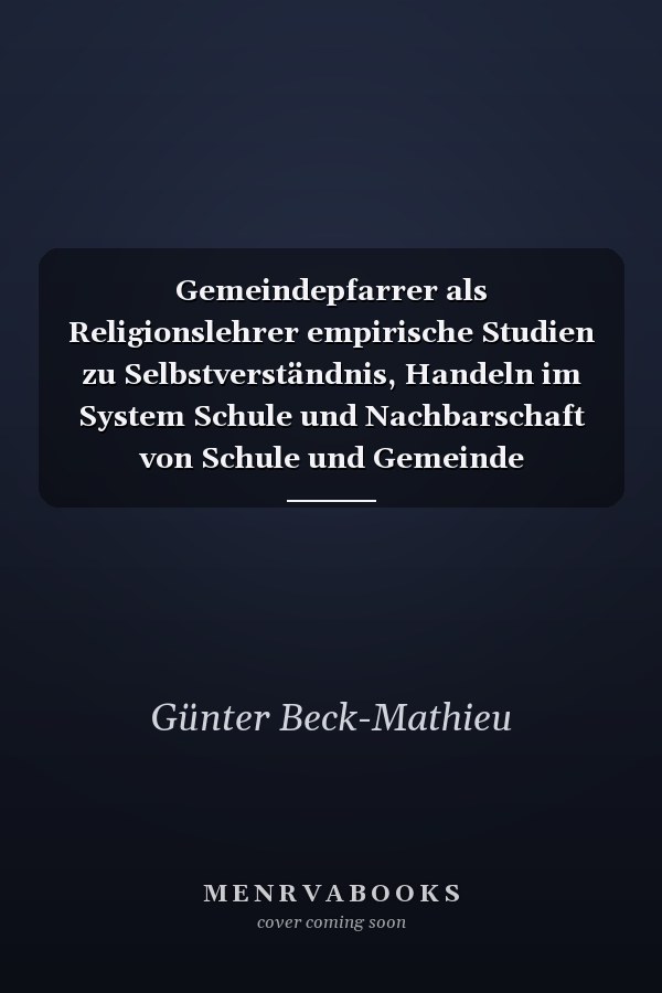 Gemeindepfarrer als Religionslehrer empirische Studien zu Selbstverständnis, Handeln im System Schule und Nachbarschaft von Schule und Gemeinde
