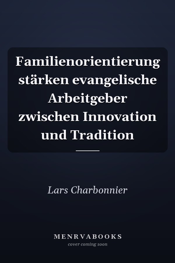 Familienorientierung stärken evangelische Arbeitgeber zwischen Innovation und Tradition