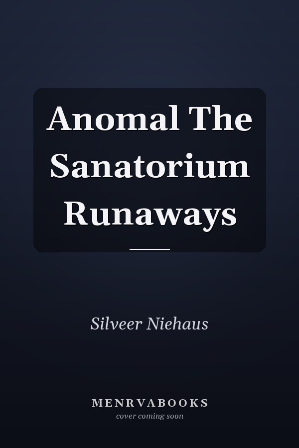 Anomal The Sanatorium Runaways