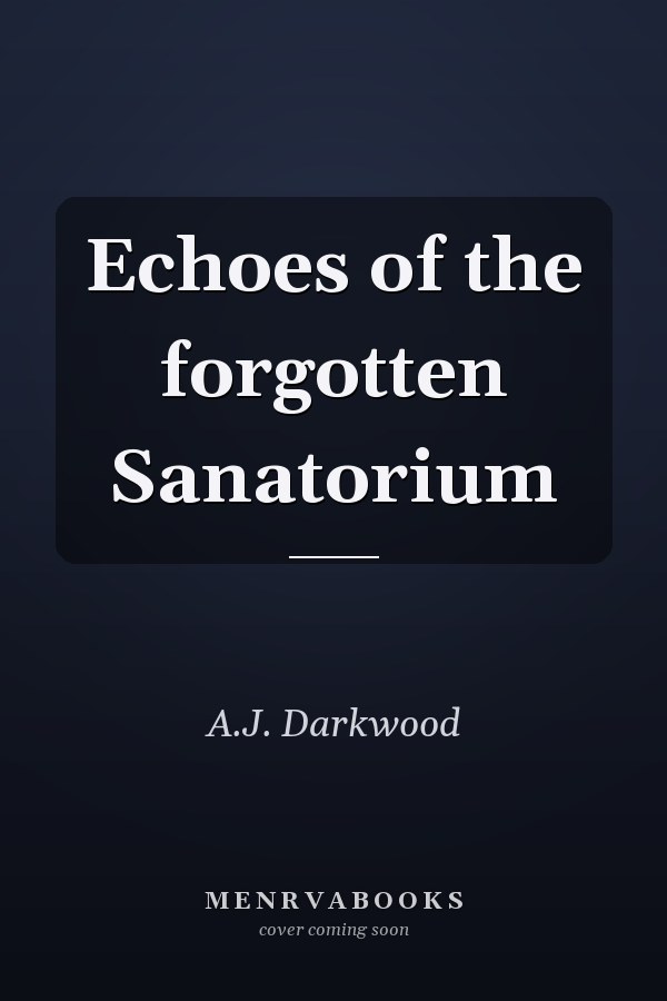 Echoes of the forgotten Sanatorium