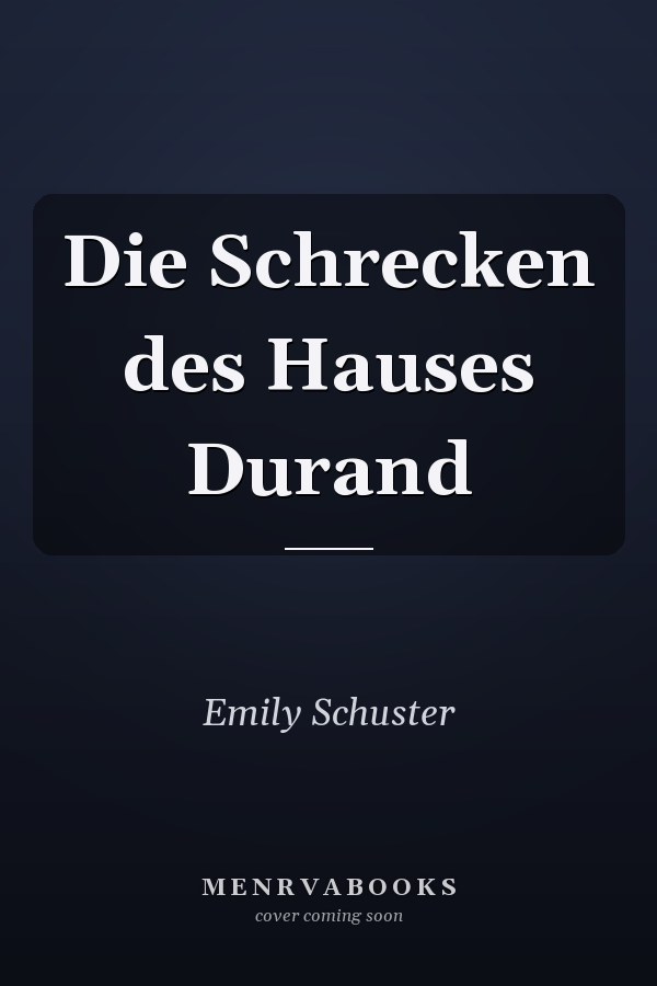 Die Schrecken des Hauses Durand