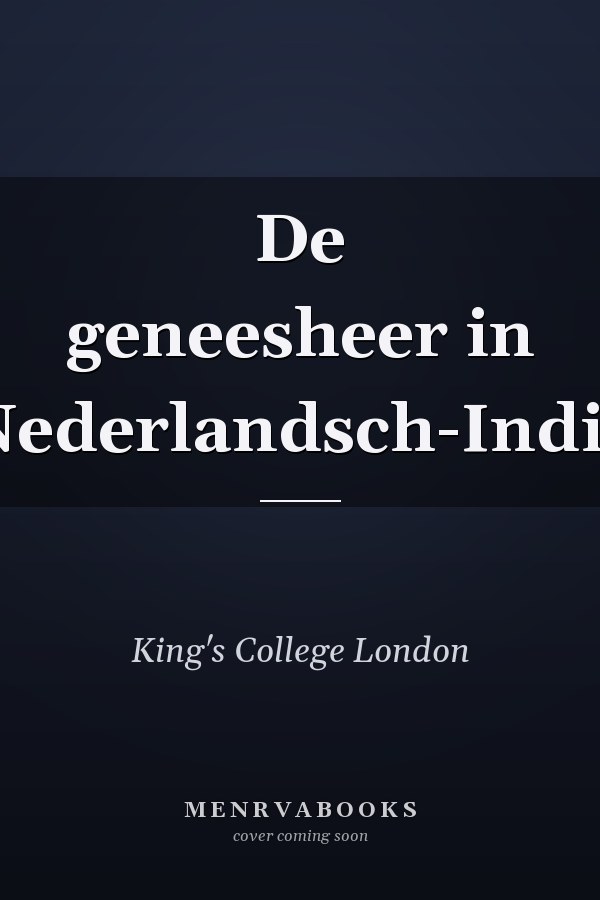 De geneesheer in Nederlandsch-Indie