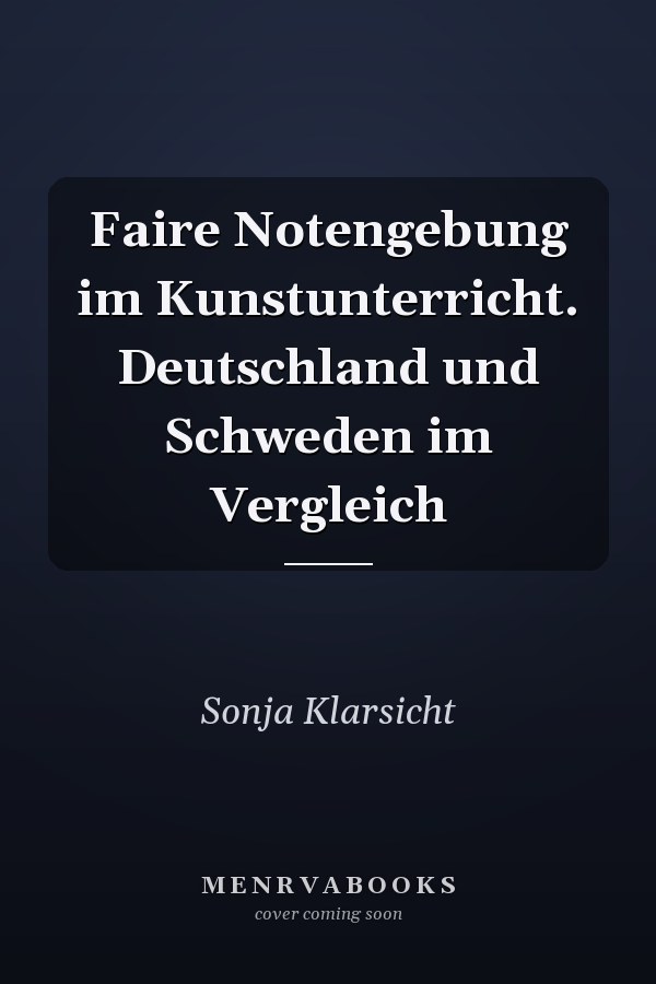 Faire Notengebung im Kunstunterricht. Deutschland und Schweden im Vergleich