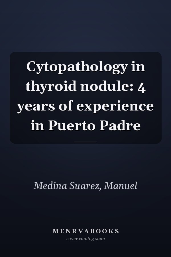 Cytopathology in thyroid nodule: 4 years of experience in Puerto Padre