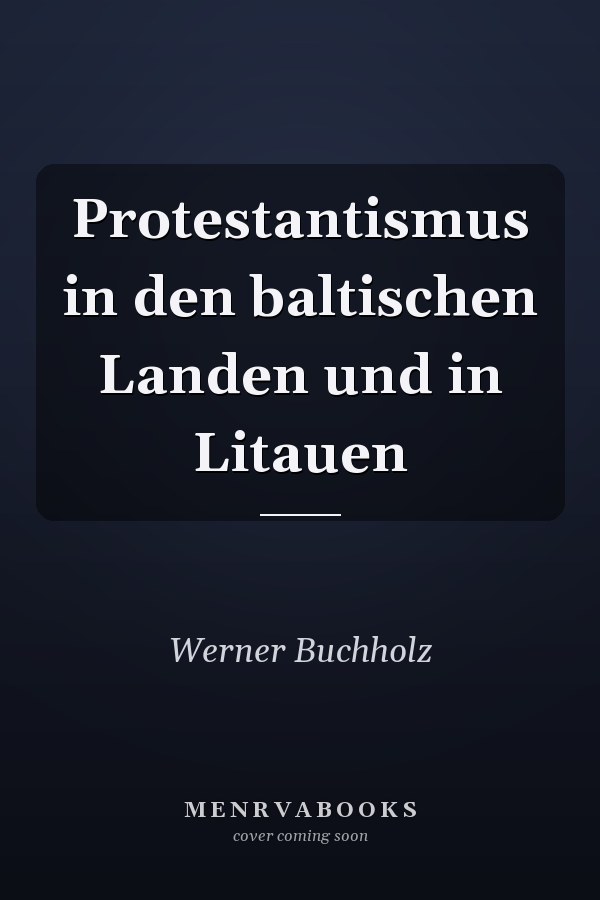 Protestantismus in den baltischen Landen und in Litauen