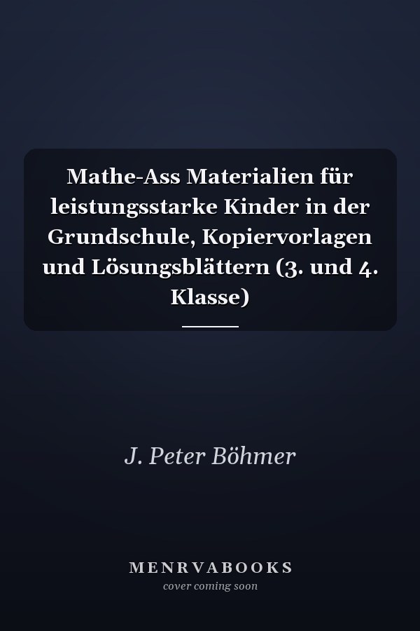 Mathe-Ass Materialien für leistungsstarke Kinder in der Grundschule, Kopiervorlagen und Lösungsblättern (3. und 4. Klasse)