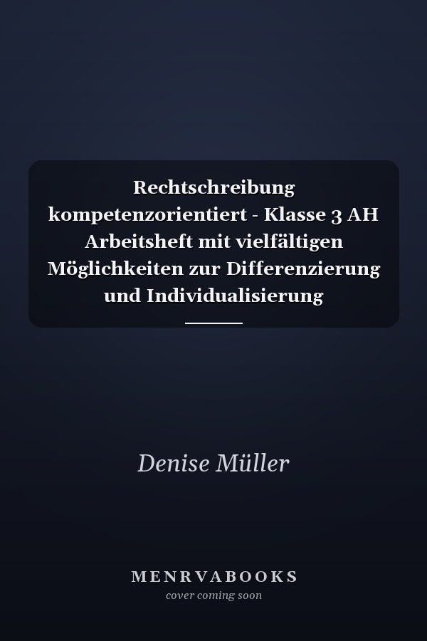 Rechtschreibung kompetenzorientiert - Klasse 3 AH Arbeitsheft mit vielfältigen Möglichkeiten zur Differenzierung und Individualisierung