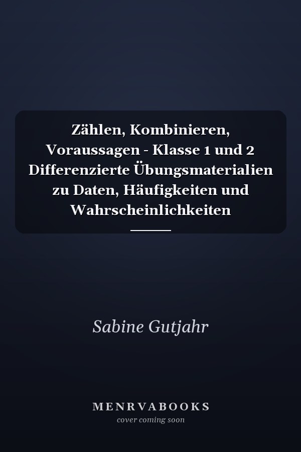 Zählen, Kombinieren, Voraussagen - Klasse 1 und 2 Differenzierte Übungsmaterialien zu Daten, Häufigkeiten und Wahrscheinlichkeiten