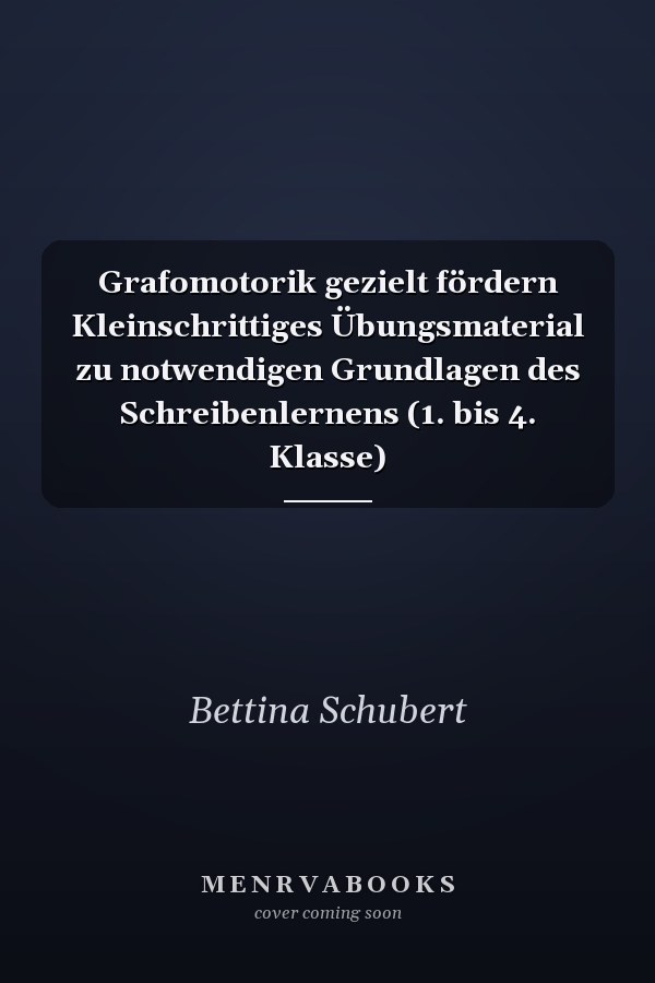 Grafomotorik gezielt fördern Kleinschrittiges Übungsmaterial zu notwendigen Grundlagen des Schreibenlernens (1. bis 4. Klasse)