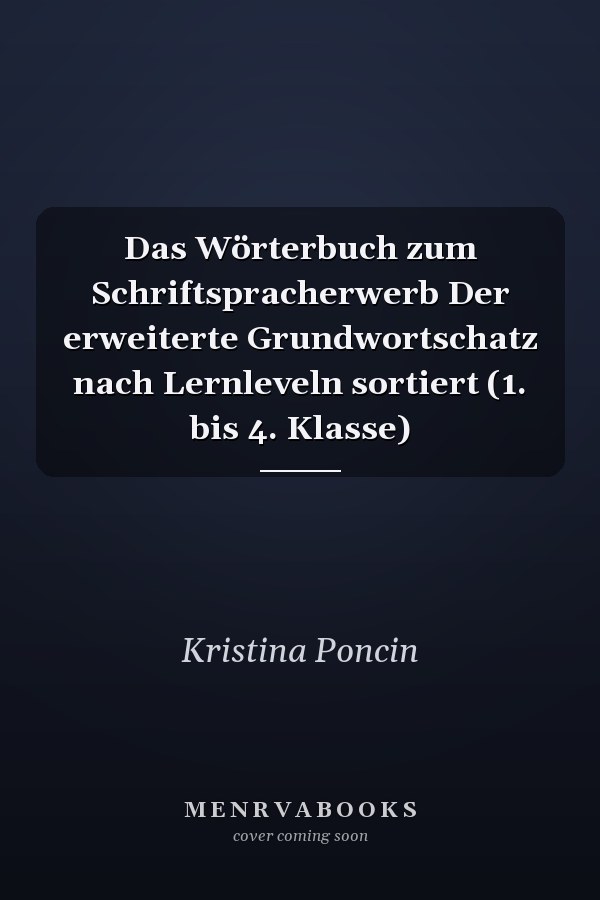 Das Wörterbuch zum Schriftspracherwerb Der erweiterte Grundwortschatz nach Lernleveln sortiert (1. bis 4. Klasse)