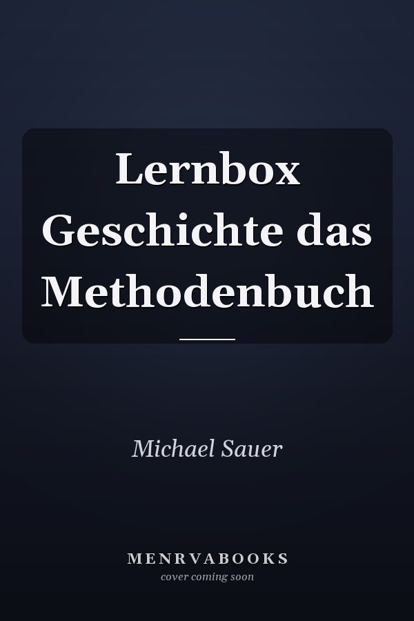 Lernbox Geschichte das Methodenbuch