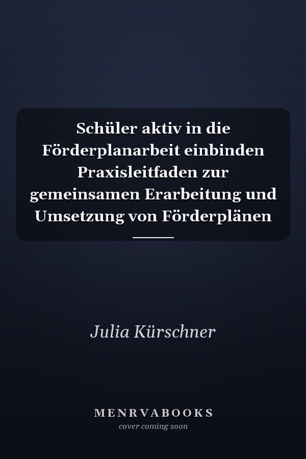 Schüler aktiv in die Förderplanarbeit einbinden Praxisleitfaden zur gemeinsamen Erarbeitung und Umsetzung von Förderplänen