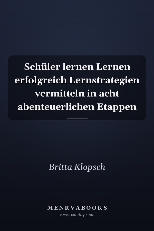 Schüler lernen Lernen erfolgreich Lernstrategien vermitteln in acht abenteuerlichen Etappen