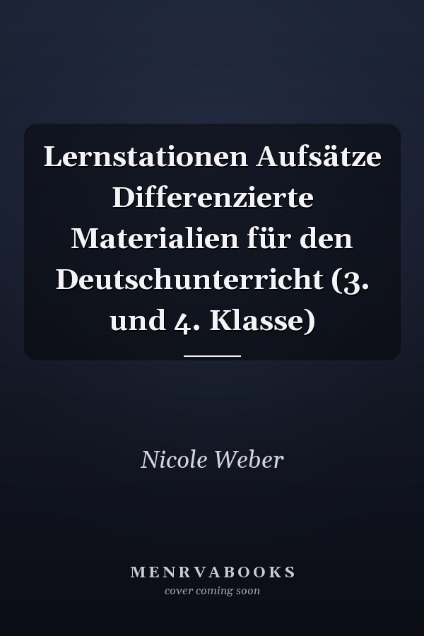 Lernstationen Aufsätze Differenzierte Materialien für den Deutschunterricht (3. und 4. Klasse)